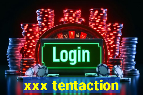 xxx tentaction